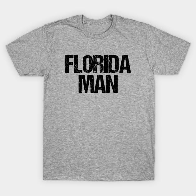 Florida Man T-Shirt by Riel